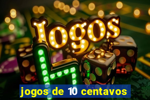 jogos de 10 centavos